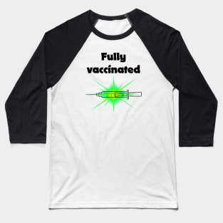 fully vaccinated w syringe - for bright backgrounds Baseball T-Shirt